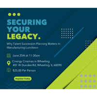 Securing Your Legacy: Manufacturing Luncheon