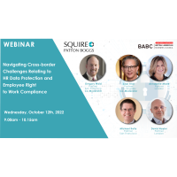 Navigating Cross-border Challenges Relating to HR Data Protection and Employee Right to Work Compliance (Presented by Squire Patton Boggs)