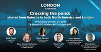 Crossing the pond: stories from fintechs in both North America and London (Hosted by Community Partner London & Partners)