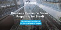 Business Resilience Series: Expanding to London (Hosted by Community Partner London & Partners)