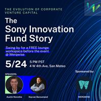 The Evolution of Corporate Venture Capital - The Sony Innovation Fund Story