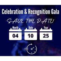 Celebration and Recognition Gala 2025 - SAVE THE DATE!!!