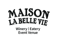 Maison La Belle Vie Winery & Eatery