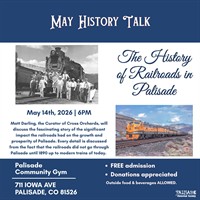 PRESS RELEASE: Palisade Historical Society May History Talk - History of Railroads in Palisade, CO