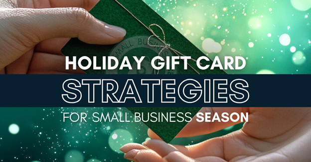 Image for Holiday Gift Card Strategies for Small Business Season