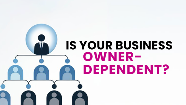 Image for Is Your Business Owner-Dependent?
