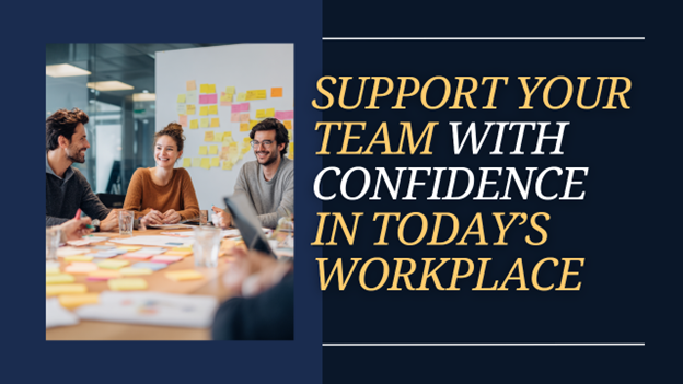 Image for Support Your Team With Confidence in Today’s Workplace
