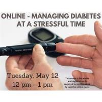Online - Managing Diabetes During Stressful Times