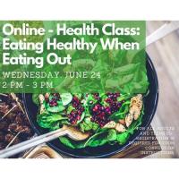 Online - Health Class: Eating Healthy When Eating Out