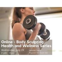 Online - Body Sculpting: Health and Wellness Series