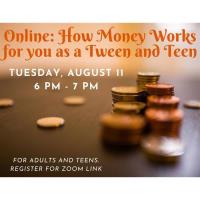 Online: How Money Works for you as a Tween and Teen
