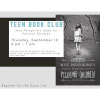 Book Club for Teens- Miss Peregrine's home for peculiar children