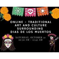 Online - Traditional Art and Culture surrounding Dias de los Muertos