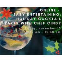 Online - Easy Entertaining: Holiday Cocktail Party with Chef Cindy