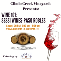 Cibolo Creek Vineyards Presents:  Wine 101: Sessi Wines-Paso Robles