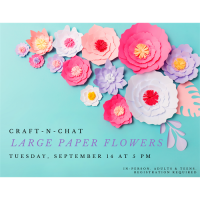 In Person - Craft-N-Chat - Large Paper Flowers