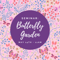 Butterfly Garden Seminar at Spring Creek Gardens