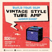 Vintage Style Tube Amp Workshop With SK Guitars