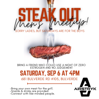 "Steak Out" Men's Meetup! With Airstryk