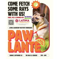 PAW LANTE Latina Leadership Institute Fundraiser