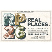 Real Places 2026 Conference: Preserving Historic Texas