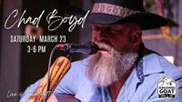 Chad Boyd :: LIVE @ THE GOAT!!!