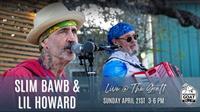 Slim Bawb & Lil’ Howard:: Live @ the Goat!