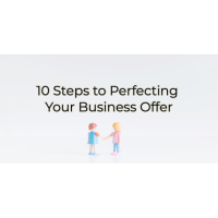  10 Steps to Perfecting Your Business Offer