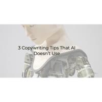 3 Copywriting Tips That AI Doesn't Use 