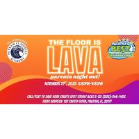 The Floor is Lava - Parent's Night Out!