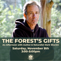 The Forest’s Gifts: An Afternoon with Author & Naturalist Mark Warren