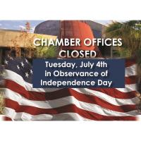 CHAMBER CLOSED In Observance of Independence Day