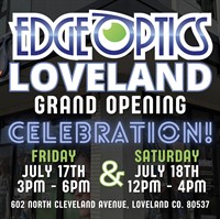 Edge Optics Loveland Grand Opening Celebration on July 17th & 18th