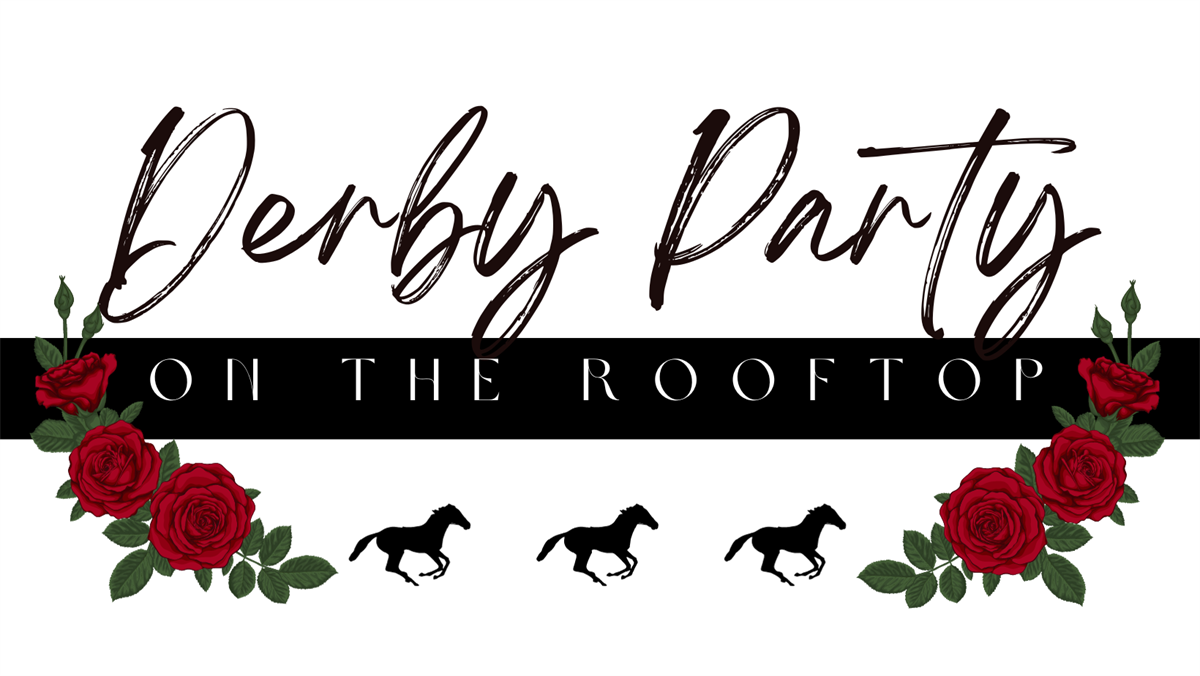 4th Annual Rooftop Derby Party May 4, 2024 Events Calendar