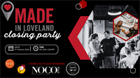 Made in Loveland Closing Party