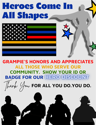 Grampie's Offers a Hero Discount for Military, Police, EMS, Firefighters and more. 