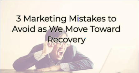 Image for 3 Marketing Mistakes to Avoid as We Move Towards Recovery