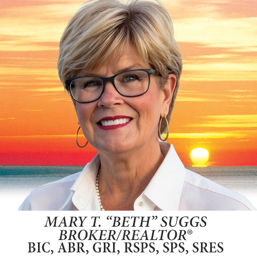 Beth Suggs - BROKER/REALTOR®    BIC, ABR, GRI, RSPS, SPS, SRES