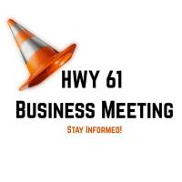 Hwy 61 Business Meeting