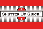 Shutter Up Quick!