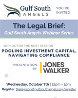 Gulf South Angels Announces Next Legal Brief Webinar on Navigating Compliance When Pooling Investment Capital