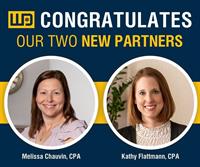 Wegmann Dazet CPAs announces that effective January 1st, Melissa Chauvin, CPA and Kathy Flattmann, CPA have become Partners