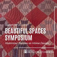    BK House & Gardens presents its annual Beautiful Spaces Symposium “Historical Textiles in Home Design”  