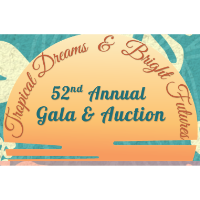 Tropical Dreams & Bright Futures 52nd Annual Gala & Auction