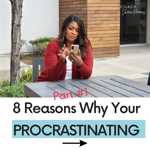 8 Reasons Why Your Prograstinating