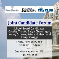 Special Government Affairs Committee- Salem Keizer School Board Candidate Forum Hosted By: Keizer Chamber Salem Chamber Salem City Club