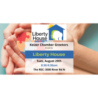 Keizer Chamber Greeters Hosted By: Liberty House