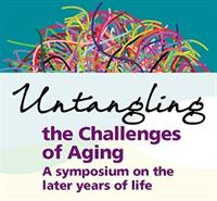 Untangling the Challenges of Aging: a symposium on the later years of life