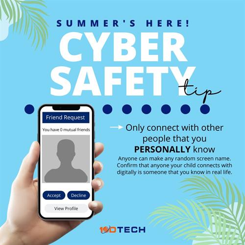 Cyber Safety - Only connect with other people you personally know.