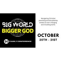 Big World, Bigger God Family Conference